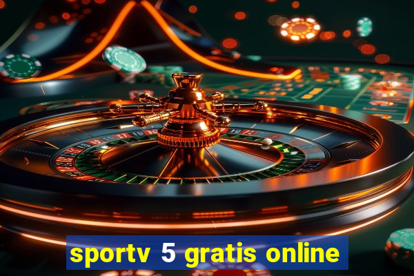 sportv 5 gratis online